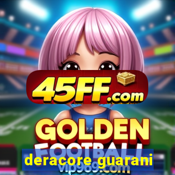 deracore guarani